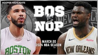 Boston Celtics vs New Orleans Pelicans Full Game Highlights  Mar 30  2024 NBA Season [upl. by Hagen397]