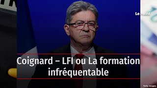 Coignard – LFI ou La formation infréquentable [upl. by Anaujait]