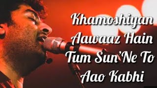 khamoshiyan Song Lyrics Song Arijit Singh song [upl. by Brie]