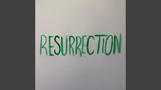 Resurrection [upl. by Obnukotalo]