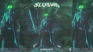 Slushii  Where Im At [upl. by Travers]