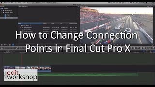 How to Change Connection Points in Final Cut Pro X [upl. by Nrol]