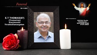 Funeral Service Of ET THOMAS Thomachan67 Elanjimoottil Thrukkothamangalam  30112023 [upl. by Aliac]