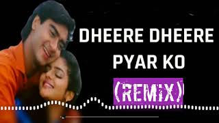 Dheere Dheere Pyar Ko Badhana Hai Dj Remix  Kumar Sanu Alka Yagnik [upl. by Emersen]