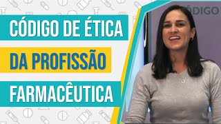 CÓDIGO DE ÉTICA DA PROFISSÃO FARMACÊUTICA  Aula 01 [upl. by Tiduj319]