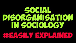 Social disorganization in sociology [upl. by Latsyc]