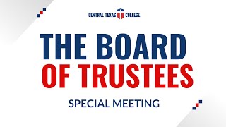 Central Texas College Board of Trustees Special Meeting 082724 [upl. by Anissa]