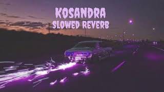 Kosandra  Remix SlowedReverb [upl. by Shirleen272]