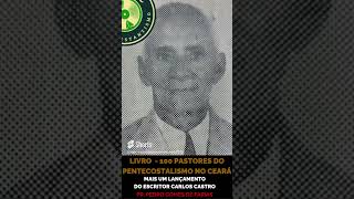 PERSONAGEM DO LIVRO  100 PASTORES DO PENTECOSTALISMO NO CEARÁ  MUSEUMPCCOMBR [upl. by Eddie]