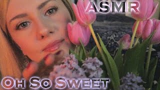 ASMR 🌷 Oh So Sweet 🌷 Whisper EartoEar 🌷 Personal Attention [upl. by Siduhey]