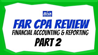 Bisk CPA Review  FAR CPA Exam  Full Course Part 2 [upl. by Moorefield462]