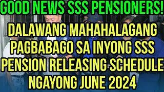 ✅SSS PENSIONERS DALAWANG MAHAHALAGANG PAGBABAGO SA INYONG PENSION RELEASING NGAYON JUNE 2024 [upl. by Alten98]