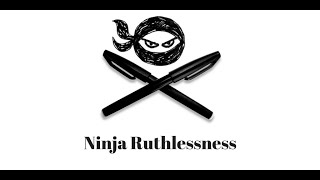 Ninja Ruthlessness [upl. by Ragnar]