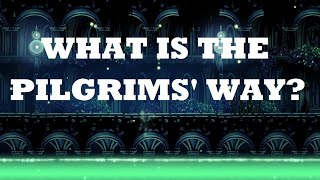 What is the Pilgrims Way  Hollow Knight Lore [upl. by Aden]