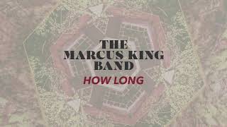 The Marcus King Band  How Long Official Audio [upl. by Ellinad594]