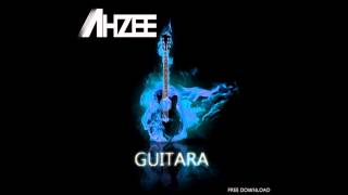 Ahzee  Guitara Original Mix [upl. by Tenahs559]