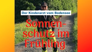 Sonnenschutz im Frühling  Der Kinderarzt vom Bodensee [upl. by Zenitram661]