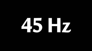 45 Hz Test Tone 1 Hour [upl. by Eimot304]