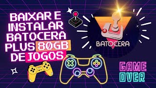 BAIXAR E INSTALAR NOVO BATOCERA PLUS 80GB DE JOGOS  PASSO A PASSO 2024 [upl. by Innig433]