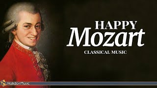 Happy Mozart  Classical Music [upl. by Gris]