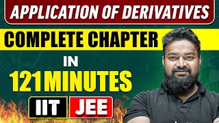 APPLICATION OF DERIVATIVES in 121 Minutes  Full Chapter Revision  Class 12th JEE [upl. by Arrakat529]