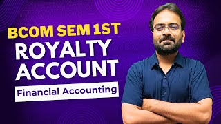 Royalty Account  Bcom sem 1st 2024  Financial Accounting  CWG for BCom [upl. by Hailee484]