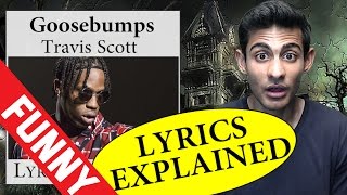 Goosebumps Travis Scott Lyrics Explained [upl. by Lanod]