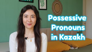 Possessive Pronouns in Kazakh language [upl. by Eileen281]