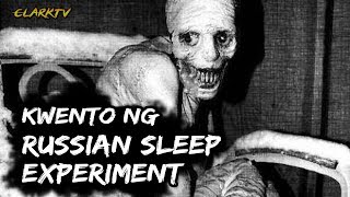 Kwento ng Russian Sleep Experiment WAG PANOORIN sa gabi at magisa [upl. by Norehs]