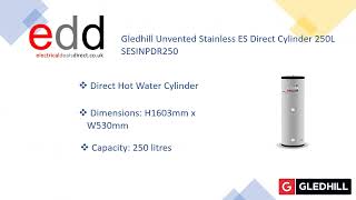 Gledhill Unvented Stainless ES Direct Cylinder 250L SESINPDR250 Unleash Endless Hot Water [upl. by Brandea]