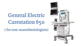 GE Carestation 650 for nonanaesthesiologists [upl. by Rusell113]