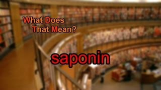 What does saponin mean [upl. by Laetitia]