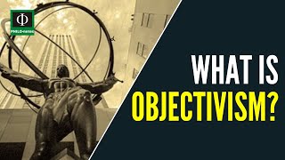 What is Objectivism [upl. by Annavoj8]