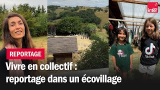 Vivre en collectif  reportage dans un écovillage [upl. by Gaelan12]