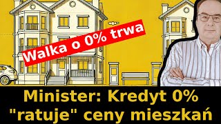 Walka o kredyt 0 trwa Minister broni cen mieszkań w interesie posiadaczy [upl. by Nohshan]