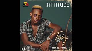 Attitude  Today Official Audio [upl. by Sonni531]