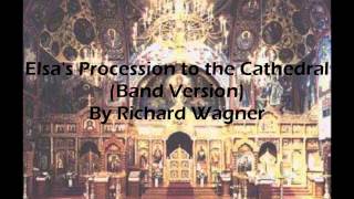 Elsas Procession to the Cathedral Band Version By Richard Wagner [upl. by Samy]