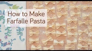 How to Make Farfalle Bow Tie Pasta [upl. by Eikcin477]