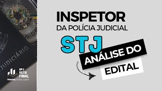 ANÁLISE DO EDITAL STJ INSPETOR DA POLÍCIA JUDICIAL [upl. by Casanova]