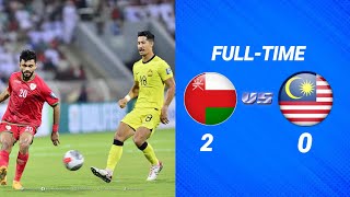 OMAN 2 vs 0 MALAYSIA  KELAYAKAN PIALA DUNIA 2026PIALA ASIA 2027 [upl. by Deery705]