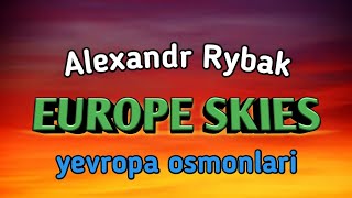 EUROPE SKIES  YEVROPA OSMONLARI  ALEXANDR RYBAK  Inglizcha qoshiq tarjimasi Albatta koring [upl. by Imotih501]