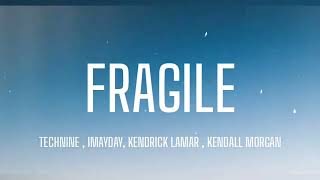 TECHN9NE  FRAGILE  LYRICS   KENDRICK LAMAR  KENDALL MORGAN  IMAYDAY [upl. by Zetta]