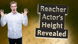 How tall is the actor that plays Reacher [upl. by Batha]