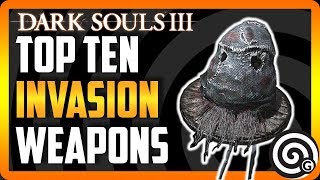 Dark Souls 3  Top Ten Invasion Weapons 2018  NEW [upl. by Nwahsauq]