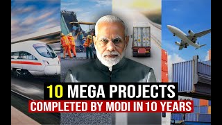 10 Mega Projects Completed by Modi Govt in 10 Years  Infrastructure development in India 20142024 [upl. by Ratep279]