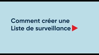 Comment créer une Liste de surveillance [upl. by Sager]