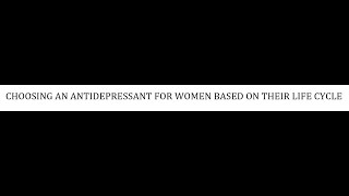 STAHLS  CH 7  PT 24  ANTIDEPRESSANT FOR WOMEN  psychiatrypsychopharmacology [upl. by Hardden898]