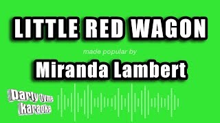 Miranda Lambert  Little Red Wagon Karaoke Version [upl. by Kordula]