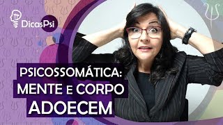 DicasPsi  Psicossomática mente e corpo no adoecimento [upl. by Akcebar]