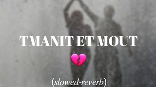 cheb mehdi  TMANIT EL MOUT 𝑠𝑙𝑜𝑤𝑒𝑑𝑟𝑒𝑣𝑒𝑟𝑏 [upl. by Gilly878]